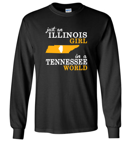 Just an Illinois Girl In A Tennessee World - Long Sleeve