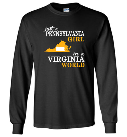 Just A Pennsylvania Girl In A Virginia World - Long Sleeve