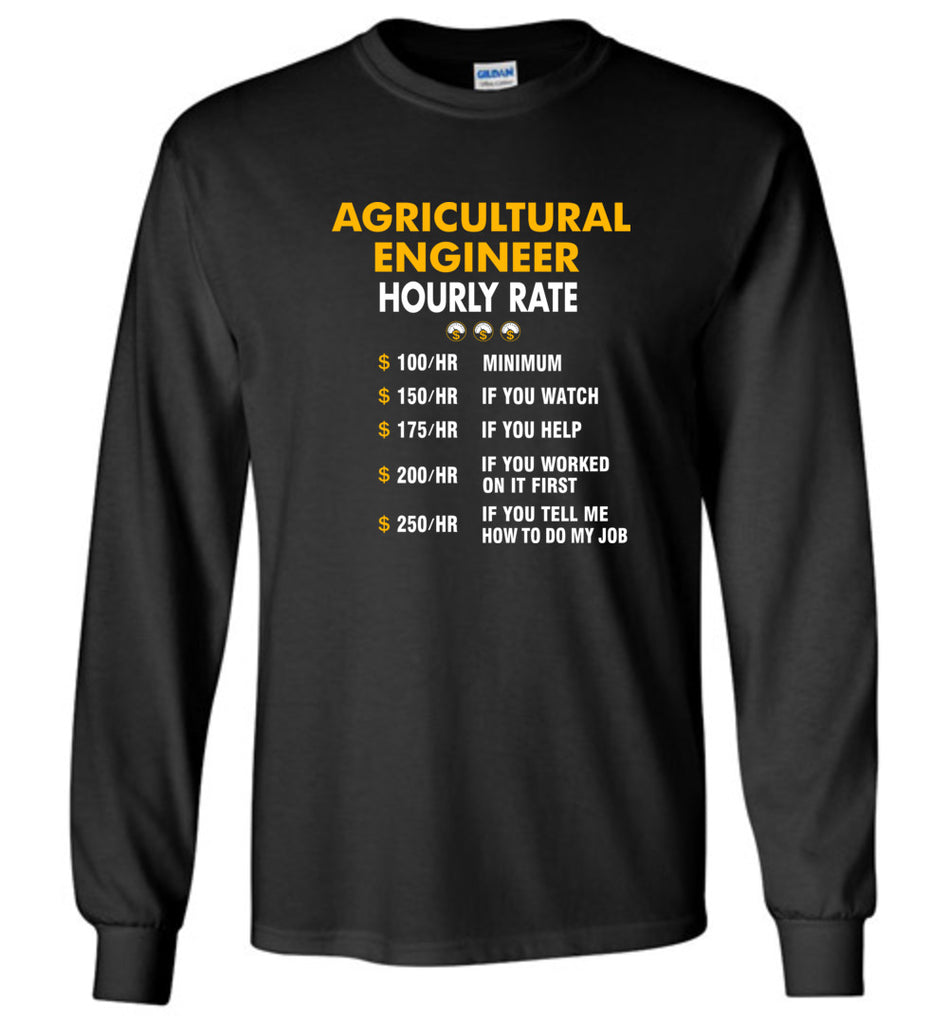 Funny Agricultural Engineer Hourly Rate Job If You Tell Me How To Do My Job AMZ - Long Sleeve