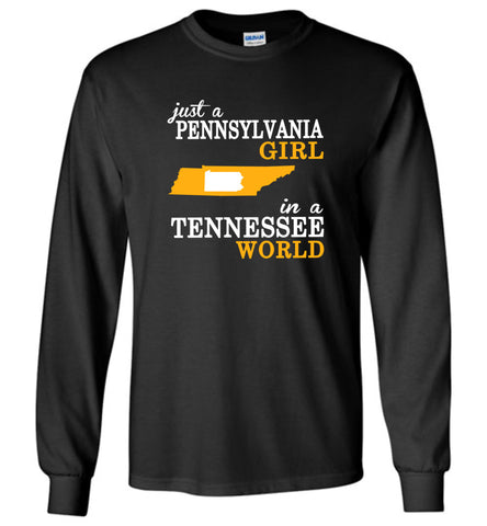 Just A Pennsylvania Girl In A Tennessee World - Long Sleeve