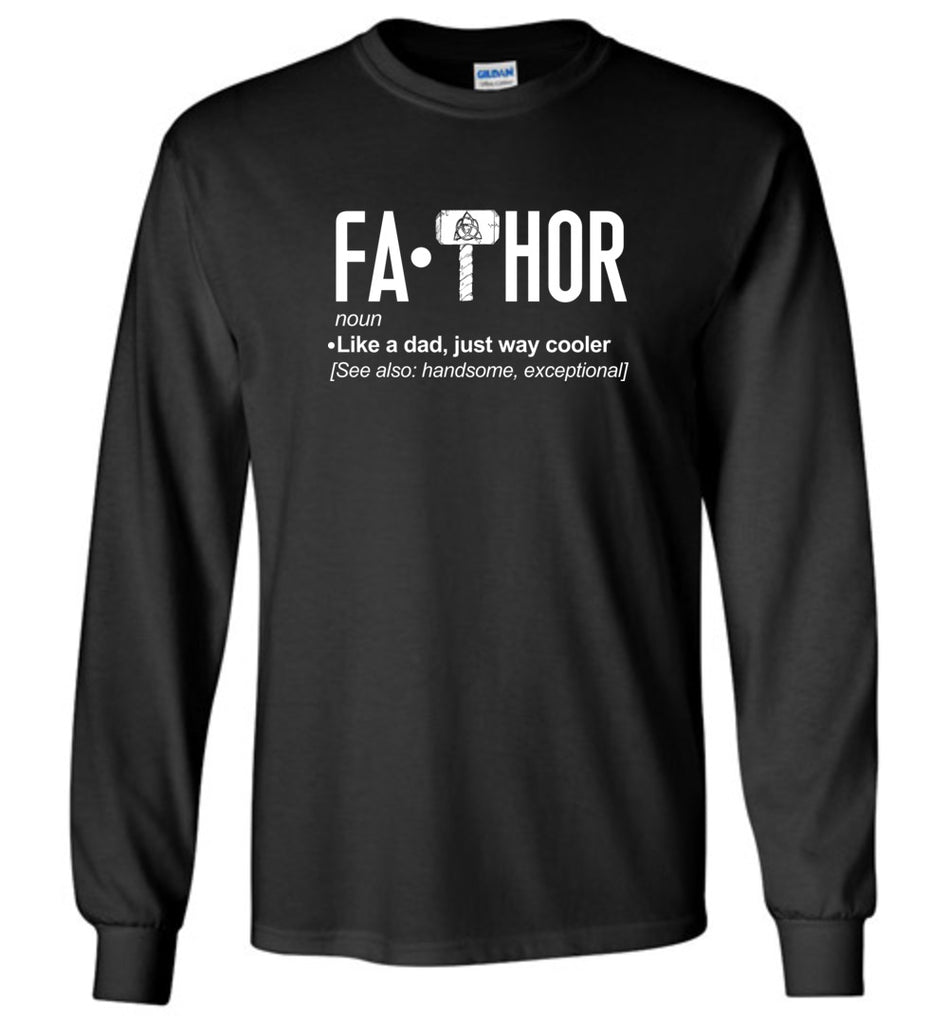 Fa Thor Like Dad Just Way Cooler Funny Noun Gift for Dad - Long Sleeve