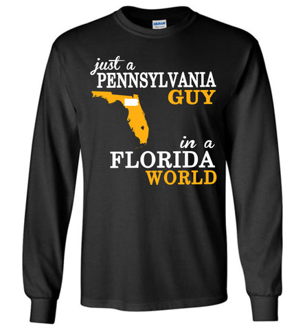 Just A Pennsylvania Guy In A Florida World - Long Sleeve