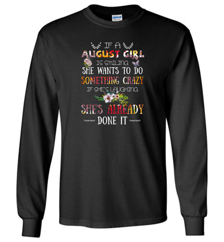 August Girl Birthday Gift If She Smiling or laughing - Long Sleeve