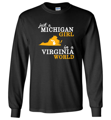 Just A Michigan Girl In A Virginia World - Long Sleeve