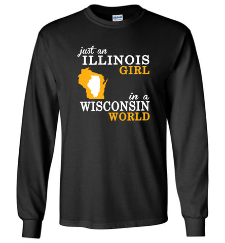 Just An Illinois Girl In A Wisconsin World - Long Sleeve