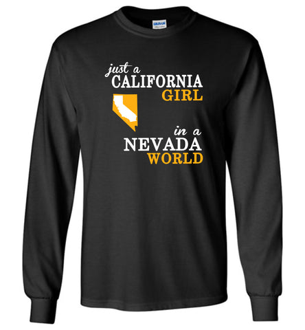 Just A California Girl In A Nevada World - Long Sleeve