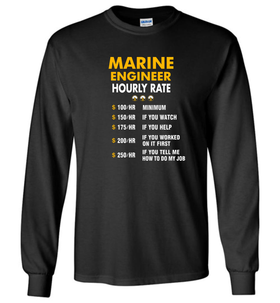 Funny Marine Engineer Hourly Rate Job If You Tell Me How To Do My Job AMZ - Long Sleeve