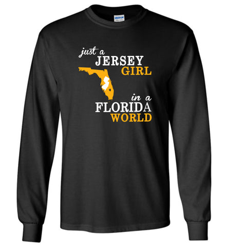 Just A Jersey Girl In A Florida World - Long Sleeve