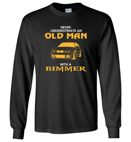 Never Underestimate An Old Man With A Bimmer - Long Sleeve