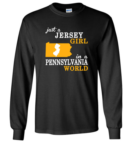 Just A Jersey Girl In A Pennsylvania World - Long Sleeve