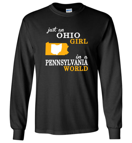 Just An Ohio Girl In A Pennsylvania World - Long Sleeve