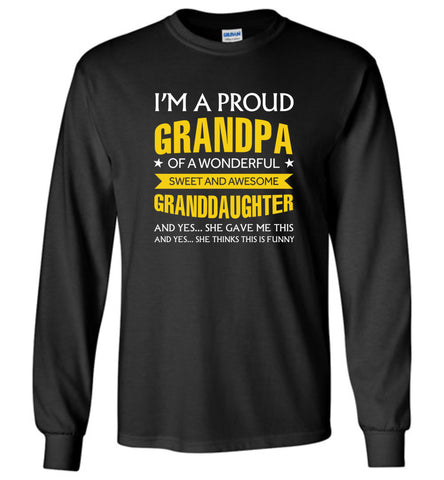 I'm A Proud Grandpa Of A Wonderfull Sweet And Awesome Granddaughter - Long Sleeve