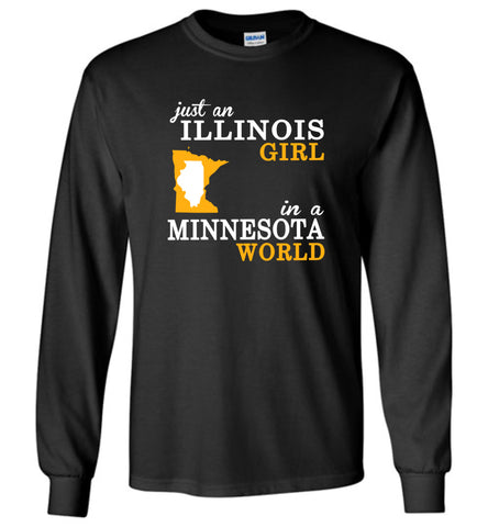 Just an Illinois Girl In A Minnesota World - Long Sleeve
