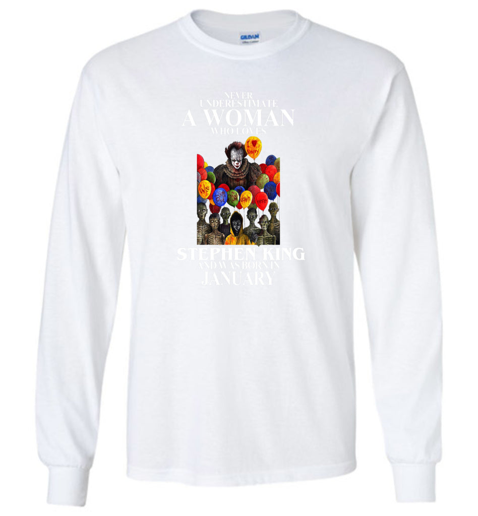 Never Underestimate A Woman Who Loves Stephen King And Was Born In January - Long Sleeve