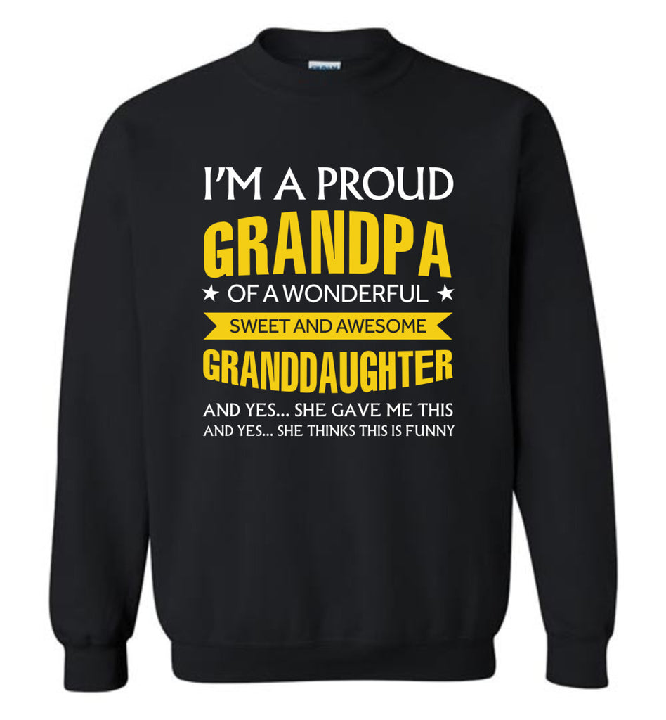 I'm A Proud Grandpa Of A Wonderfull Sweet And Awesome Granddaughter - Sweatshirt