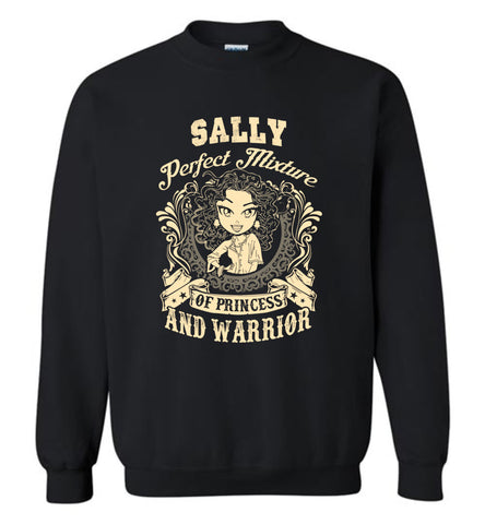 Sally Perfect Mixture Of Princess And Warrior - Sweatshirt