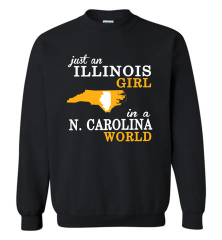 Just an Illinois Girl In A N.Carolina World - Sweatshirt