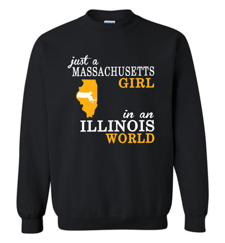 Just A Massachusetts Girl In An Illinois World - Sweatshirt