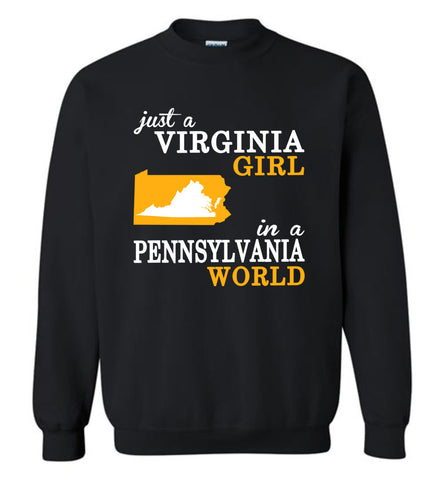 Just A Virginia Girl In A Pennylvania World - Sweatshirt