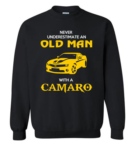Never Underestimate An Old Man With A Camaro - Sweatshirt