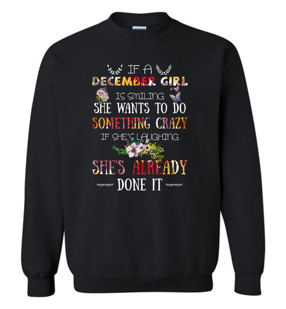December Girl Birthday Gift If She Smiling or laughing - Sweatshirt