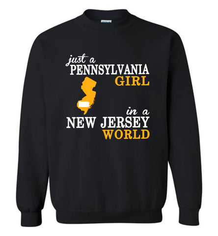 Just A Pennsylvania Girl In A New Jersey World - Sweatshirt