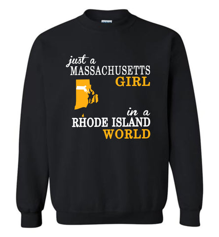 Just A Massachusetts Girl In A Rhode Island World - Sweatshirt