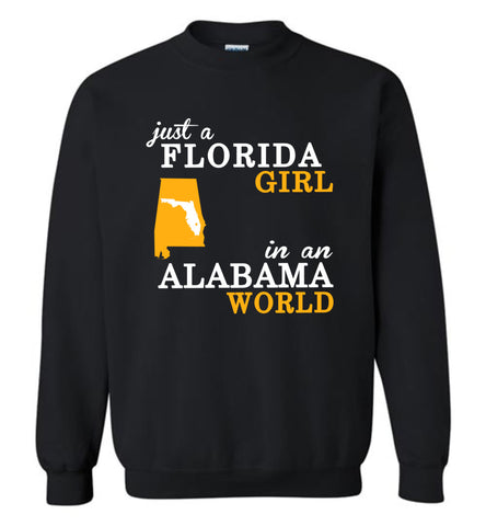 Just a Florida Girl In An Alabama World - Sweatshirt