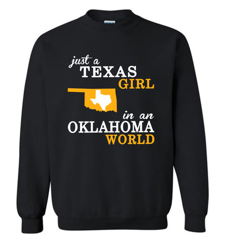 Just A Texas Girl In An Oklahoma World - Sweatshirt