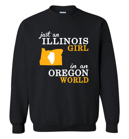 Just an Illinois Girl In An Oregon World - Sweatshirt