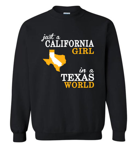 Just A California Girl In A Texas World - Sweatshirt