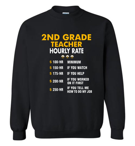 Funny 2nd Grade Teacher Hourly Rate Job If You Tell Me How To Do My Job AMZ - Sweatshirt
