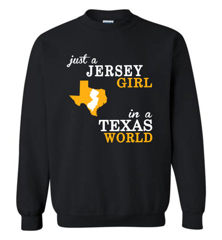 Just A Jersey Girl In A Texas World - Sweatshirt