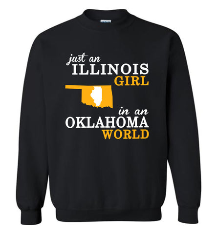 Just an Illinois Girl In An Oklahoma World - Sweatshirt