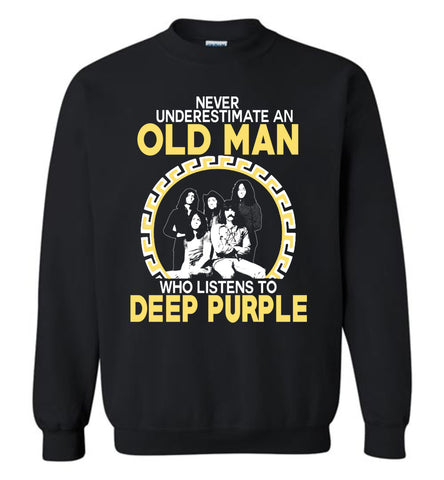 Never Underestimate An Old Man Who Listens To Deep Purple - Sweatshirt
