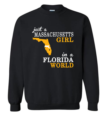 Just A Massachusetts Girl In A Florida World - Sweatshirt