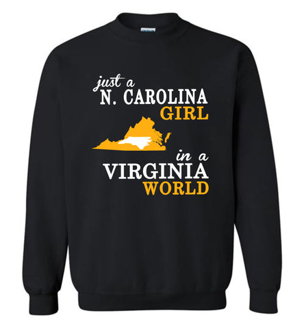 Just A N.Carolina Girl In A Virginia World - Sweatshirt