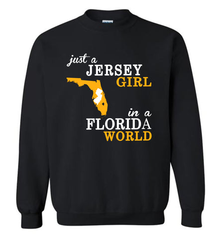 Just A Jersey Girl In A Florida World - Sweatshirt