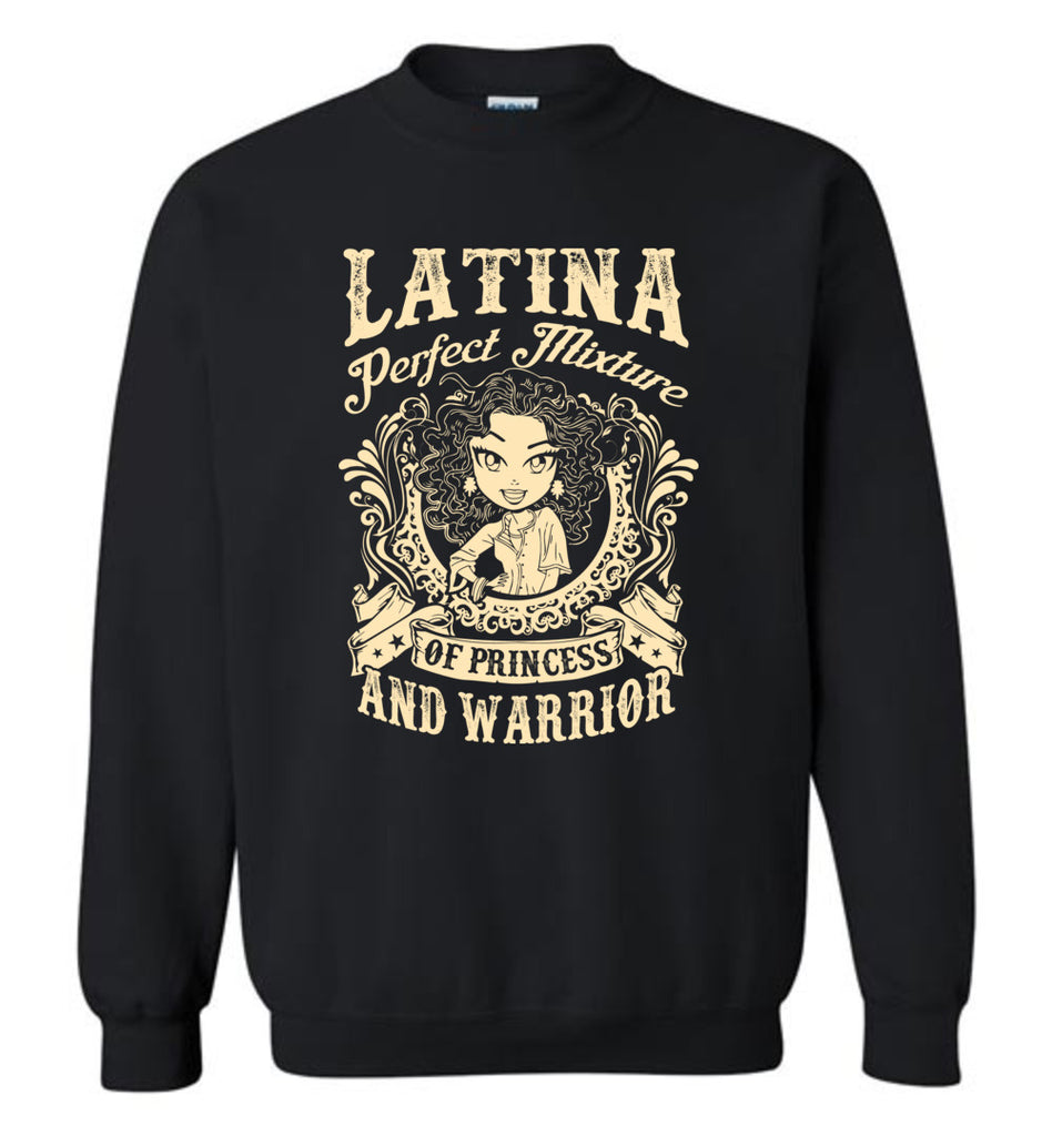 Latina Perfect Mixture Of Princess And Warrior - Sweatshirt