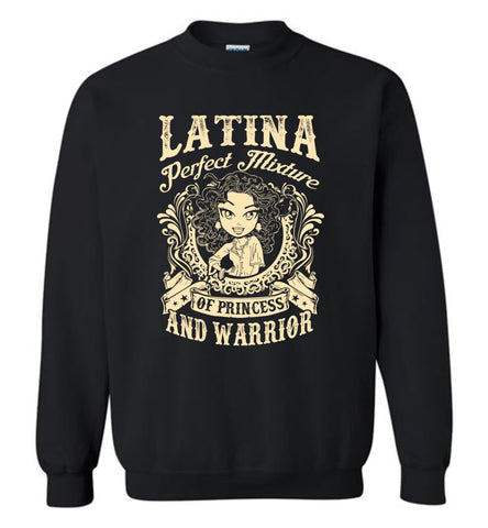 Latina Perfect Mixture Of Princess And Warrior - Sweatshirt