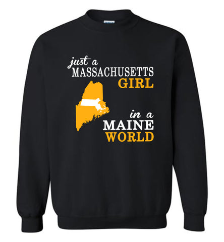 Just A Massachusetts Girl In A Maine World - Sweatshirt