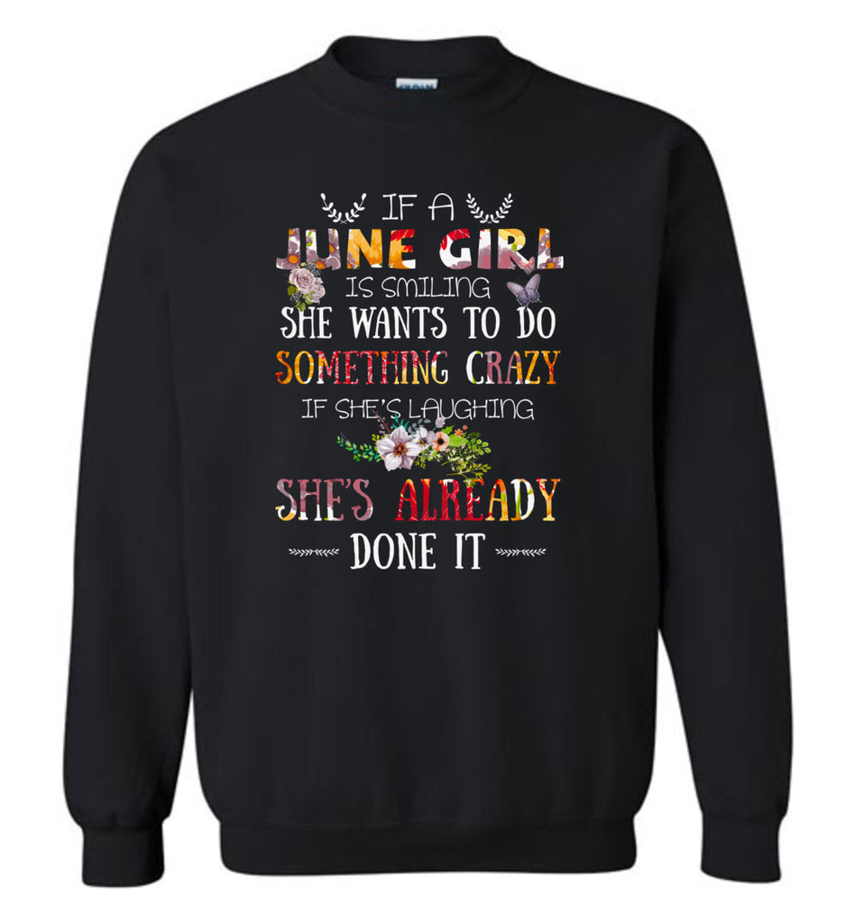 June Girl Birthday Gift If She Smiling or laughing - Sweatshirt