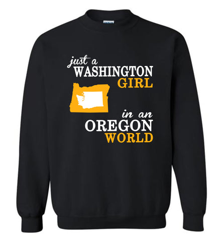 Just A Washington Girl In An Oregon World - Sweatshirt