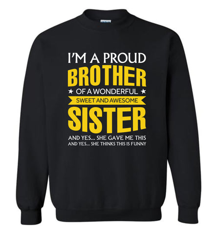I'm A Proud Brother Of A Wonderfull Sweet And Awesome Sister - Sweatshirt