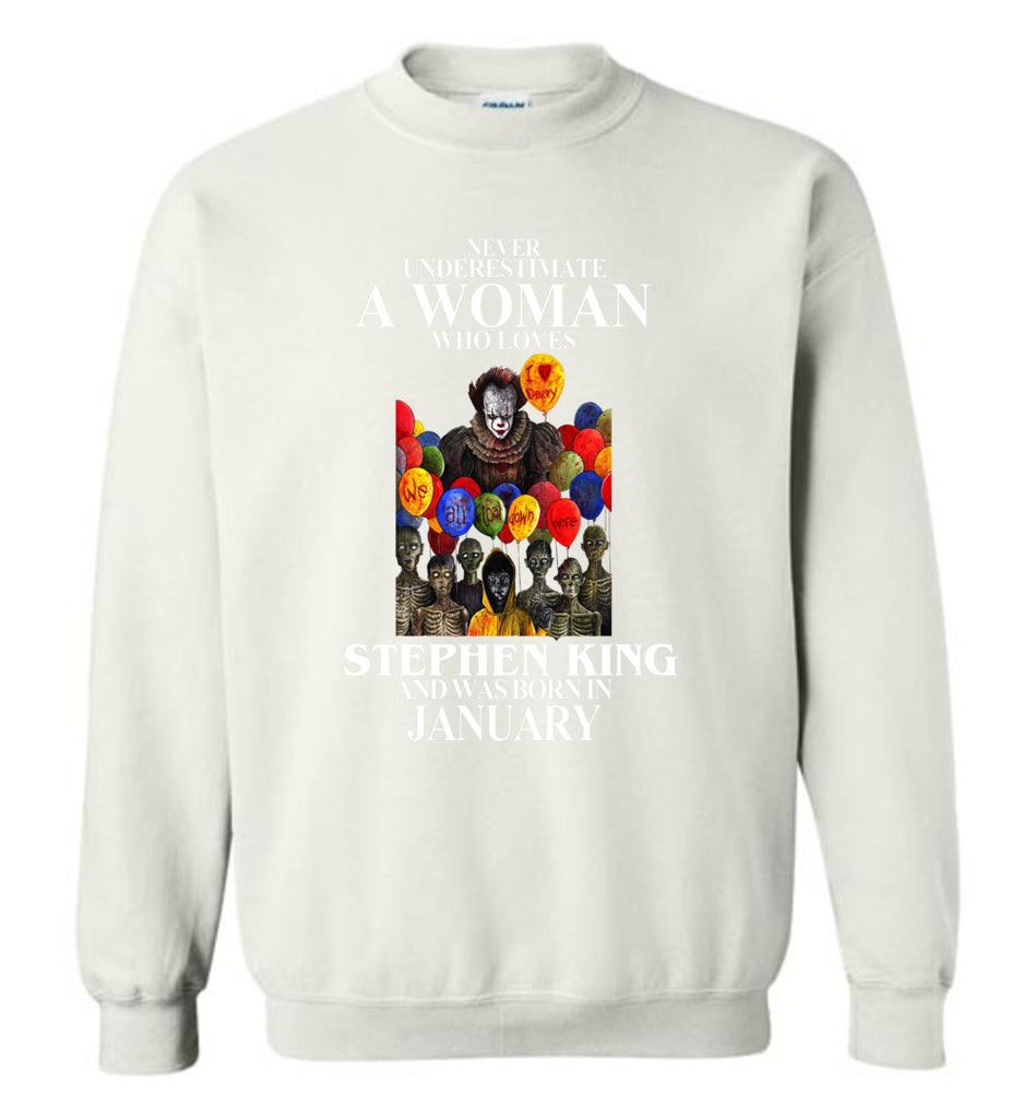Never Underestimate A Woman Who Loves Stephen King And Was Born In January - Sweatshirt