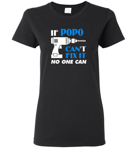 If Popo Cant Fix It No One Can - Women Tee