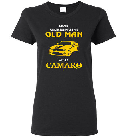 Never Underestimate An Old Man With A Camaro - Women Tee