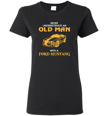 Never Underestimate An Old Man With A Ford Mustang - Women Tee
