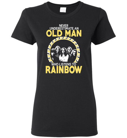 Never Underestimate An Old Man Who Listens To Rainbow - Women Tee