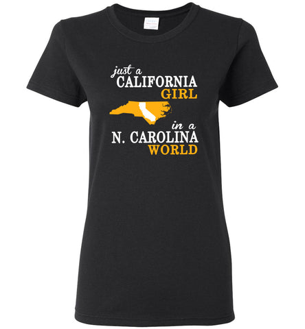 Just A California Girl In A N. Carolina World - Women Tee
